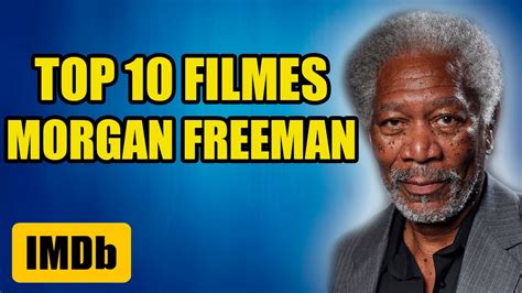 morgan freeman filmes - lançamentos filmes 2023